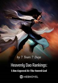 Heavenly Dao Rankings: I Am Exposed As The Sword God - Official Chinese Webnovel Cover By Author '7 Years 7 Days'