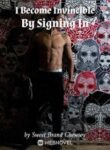 I Become Invincible By Signing In - Official Chinese Webnovel Cover By Author 'Sweet Brand Chewtoy'