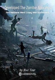 I Developed The Zombie Apocalypse And Netizens Went Crazy With Excitement - Official Chinese Webnovel Cover By Author 'Rice Tour'