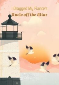 I Dragged My Fiance’s Uncle Off The Altar - Official Chinese Webnovel Cover By Author 'Seven Dopplegangers'