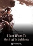 I Just Want To Slack Off In Cultivation - Official Chinese Webnovel Cover By Author 'Explosive Latte'