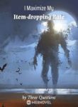 I Maximize My Item-dropping Rate - Official Chinese Webnovel Cover By Author 'Three Questions'