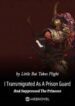 I Transmigrated As A Prison Guard And Suppressed The Princess - Official Chinese Webnovel Cover By Author 'Little Bai Takes Flight'