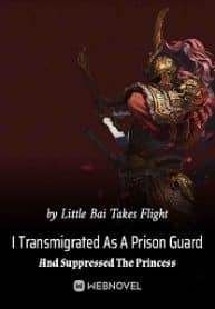 I Transmigrated As A Prison Guard And Suppressed The Princess - Official Chinese Webnovel Cover By Author 'Little Bai Takes Flight'