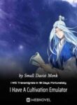 I Will Transmigrate In 10 Days; Fortunately I Have A Cultivation Emulator - Official Chinese Webnovel Cover By Author 'Small Daoist Monk'