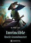 Invincible Uncle-grandmaster - Official Chinese Webnovel Cover By Author 'Nine Cuts'