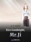 Kiss Goodnight, Mr.ji - Official Chinese Web Novel Cover By Author 'Ye Qiaomu, 叶乔木'