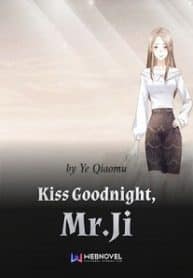 Kiss Goodnight, Mr.ji - Official Chinese Web Novel Cover By Author 'Ye Qiaomu, 叶乔木'
