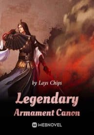 Legendary Armament Canon - Official Chinese Webnovel Cover By Author 'Lays Chips'