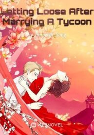Letting Loose After Marrying A Tycoon - Official Chinese Webnovel Cover By Author 'Emperor Song'