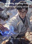 Longevity, Starting From Being A Chicken Raising Servant - Official Chinese Web Novel Cover By Author 'East Sea Fish Head'