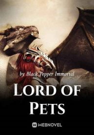 Lord Of Pets - Official Chinese Webnovel Cover By Author 'Black Pepper Immortal'