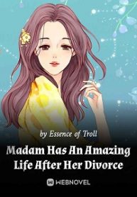 Madam Has An Amazing Life After Her Divorce - Official Chinese Webnovel Cover By Author 'Essence Of Troll'