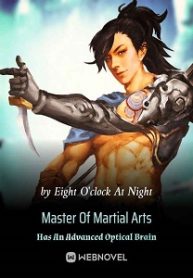 Master Of Martial Arts Has An Advanced Optical Brain - Official Chinese Webnovel Cover By Author 'Eight O'clock At Night'
