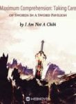 Maximum Comprehension: Taking Care Of Swords In A Sword Pavilion - Official Chinese Webnovel Cover By Author 'I Am Not A Chibi'