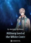 Military Lord Of The White Coats - Official Chinese Webnovel Cover By Author 'Emerging Blockhouse'
