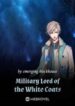 Military Lord Of The White Coats - Official Chinese Webnovel Cover By Author 'Emerging Blockhouse'
