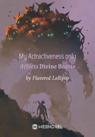 My Attractiveness Only Affects Divine Beasts - Official Chinese Webnovel Cover By Author 'Flavored Lollipop'