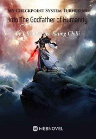 My Checkpoint System Turned Me Into The Godfather Of Humanity - Official Chinese Webnovel Cover By Author 'I Really Like Eating Chilli'