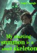 My Starting Summon Is A Small Skeleton - Official Chinese Web Novel Cover By Author 'Angry Laugh'