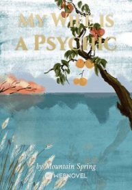 My Wife Is A Psychic - Official Chinese Webnovel Cover By Author 'Mountain Spring'