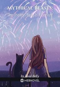 Mythical Beasts: The Useless Lady Is A Genius! - Official Chinese Webnovel Cover By Author 'Ideal Belly'