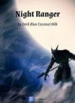Night Ranger - Official Chinese Web Novel Cover By Author 'Dark Blue Coconut Milk, 深蓝椰子汁'