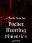 Pocket Hunting Dimension - Official Chinese Web Novel Cover By Author 'Blue Sky Washing Rain'