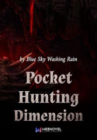 Pocket Hunting Dimension - Official Chinese Web Novel Cover By Author 'Blue Sky Washing Rain'