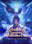 Rebuilding The Immortal Cultivator Clan - Official Chinese Webnovel Cover By Author 'Nine Profound Mountain Master'