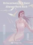 Reincarnation: I Have Always Been Rich - Official Chinese Webnovel Cover By Author 'Ai Guo'