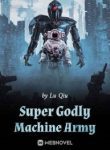 Super Godly Machine Army - Official Chineses Webnovel Cover By Author 'Lu Qiu'