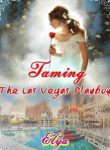Taming The Las Vegas Playboy - Official Web Novel Cover By Author 'Elyawriter'