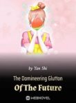 The Domineering Glutton Of The Future - Official Chinese Webnovel Cover By Author 'Yan Shi'