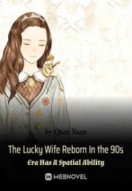The Lucky Wife Reborn In The 90s Era Has A Spatial Ability - Official Chineses Webnovel Cover By Author 'Qian Yuan'