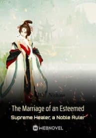 The Marriage Of An Esteemed Supreme Healer, A Noble Ruler - Official Chinese Webnovel Cover By Author 'War Nishino, 战西野'