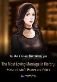 The Most Loving Marriage In History: Master Mu’s Pampered Wife - Official Chinese Web Novel Cover By Author 'Bei Chuan Yun Shang Jin, 北川云上锦'