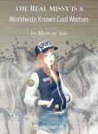 The Real Missy Is A Worldwide Known Cool Woman - Official Chinese Webnovel Cover By Author 'Moon & Star'