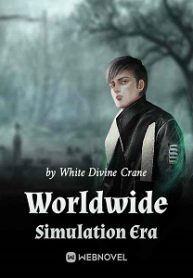 Worldwide Simulation Era - Official Chinese Webnovel Cover By Author 'White Divine Crane'