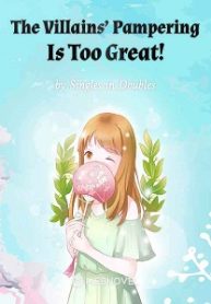 The Villains’ Pampering Is Too Great! - Official Chinese Webnovel Cover By Author 'Singles In Doubles'