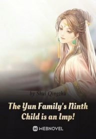 The Yun Family’s Ninth Child Is An Imp! - Official Chinese Webnovel Cover By Author 'Shui Qingzhu'