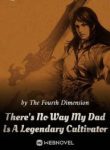 There’s No Way My Dad Is A Legendary Cultivator - Official Chinese Webnovel Cover By Author 'The Fourth Dimension'