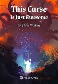This Curse Is Just Awesome - Official Chinese Webnovel Cover By Author 'Three Walkers'
