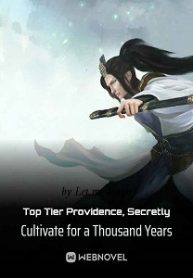 Top Tier Providence, Secretly Cultivate For A Thousand Years - Official Chinese Webnovel Cover By Author 'Let Me Laugh'