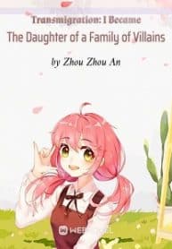 Transmigration: I Became The Daughter Of A Family Of Villains - Official Chinese Webnovel Cover By Author 'Zhou Zhou An'