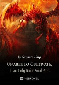 Unable To Cultivate, I Can Only Raise Soul Pets - Official Chinese Webnovel Cover By Author 'Summer Harp'