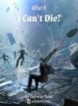 What If I Can’t Die? - Official Chinese Webnovel Cover By Author 'Infinite Sand'