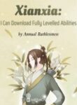 Xianxia: I Can Download Fully Levelled Abilities - Official Chinese Webnovel Cover By Author 'Annual Ruthlessness'