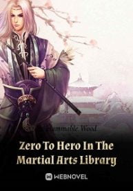 Zero To Hero In The Martial Arts Library - Official Chinese Webnovel Cover By Author 'Flammable Wood'